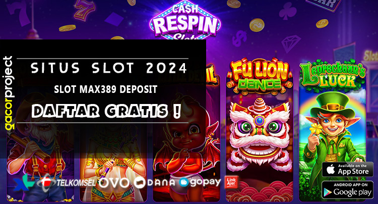 Slot Max389 Deposit